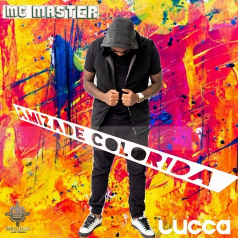 Amizade Colorida ft. MC Master | Boomplay Music