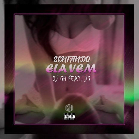 Sentando Ela Vem ft. JG | Boomplay Music