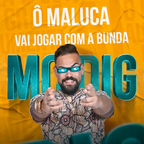 Ô Maluca Vai Jogar Com a Bunda | Boomplay Music