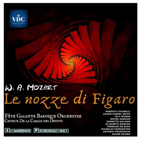 Le nozze di Figaro, Act I Scene 17: Non più andrai farfallone amoroso ft. Irving Hussain & Fête Galante Baroque Orchestre | Boomplay Music