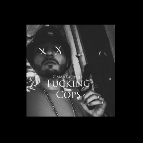 Fucking Cops | Boomplay Music