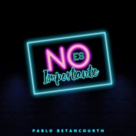 No Es Importante | Boomplay Music