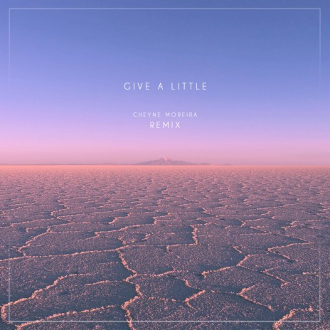 Give A Little (Cheyne Moreira Remix) | Boomplay Music