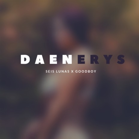 Daenerys ft. Seis Lunas | Boomplay Music