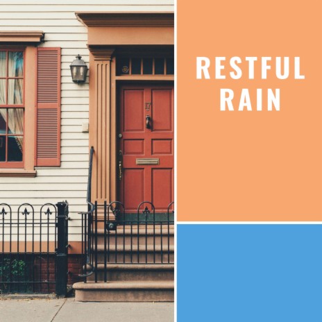 Restful Rain | Boomplay Music