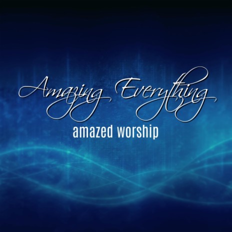 Amazing Everything | Boomplay Music