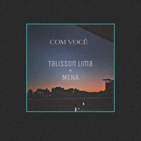 Com Você ft. Talisson Lima | Boomplay Music