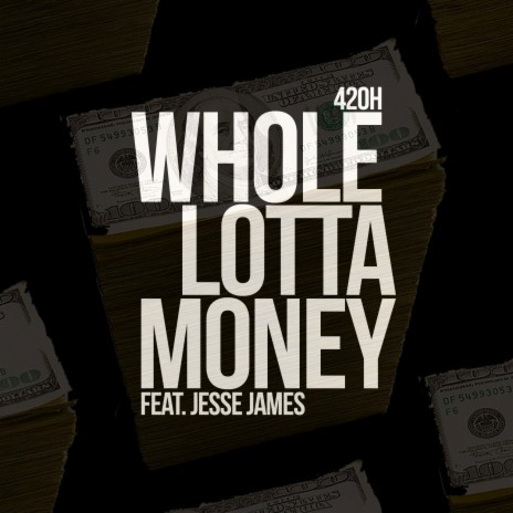 Whole Lotta Money ft. Jesse James | Boomplay Music