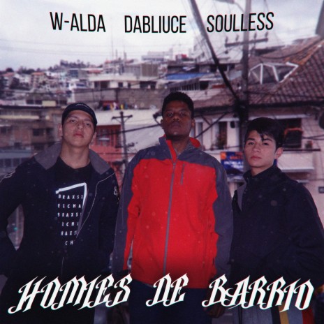 Homies de Barrio ft. W-Alda & DabliuCe | Boomplay Music