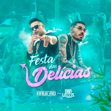 Festa das Delícias ft. Dan Lellis | Boomplay Music