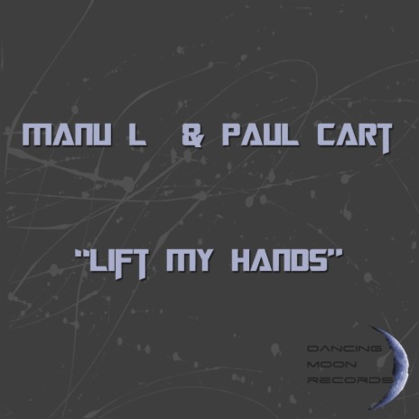 Lift My Hands ft. Paul Cart | Boomplay Music