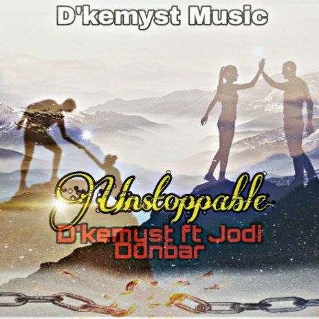 Unstoppable ft. Jodi Dunbar | Boomplay Music