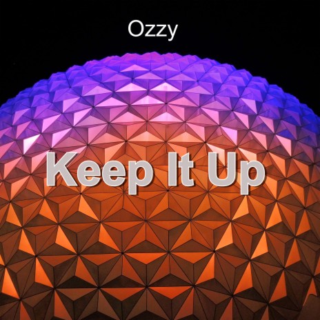 Keep It Up | Boomplay Music
