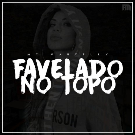 Favelado no Topo | Boomplay Music