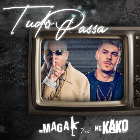 Tudo Passa ft. MC Magal | Boomplay Music