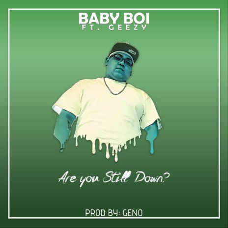 Are You Still Down (feat. Geezy) | Boomplay Music