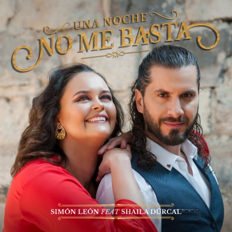 Una Noche No Me Basta ft. Shaila Dúrcal | Boomplay Music