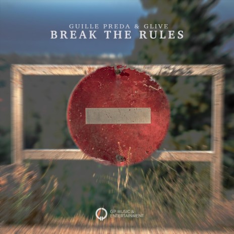 Break the Rules ft. Glive | Boomplay Music