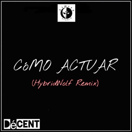 Cómo Actuar (Hybridwolf Remix) | Boomplay Music