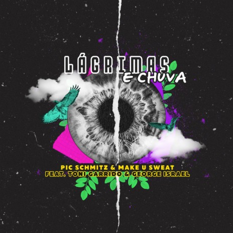 Lágrimas e Chuva ft. Make U Sweat, George Israel & Toni Garrido | Boomplay Music