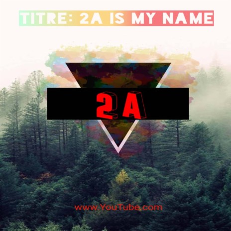 2A Is My Name