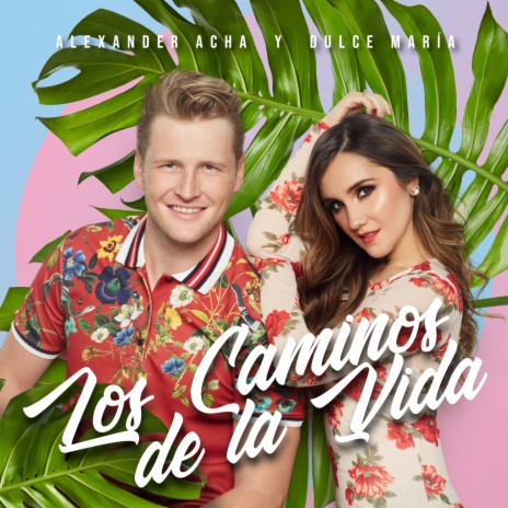 Los Caminos de la Vida ft. Dulce María | Boomplay Music