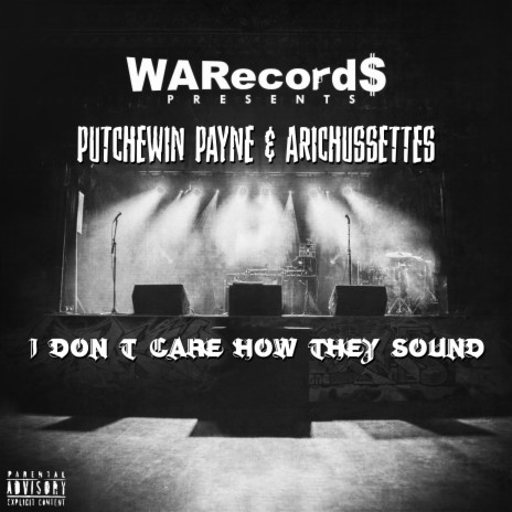 I Don't Care How They Sound ft. Arichussettes | Boomplay Music