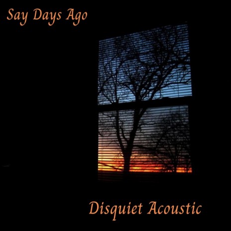 Disquiet Acoustic | Boomplay Music