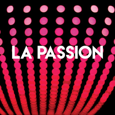 La Passion | Boomplay Music