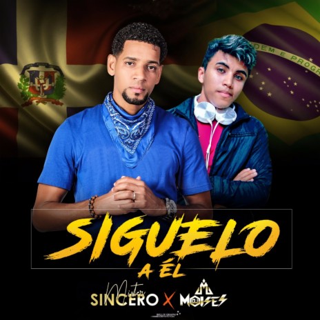 Siguelo a Él ft. Mister Sincero | Boomplay Music