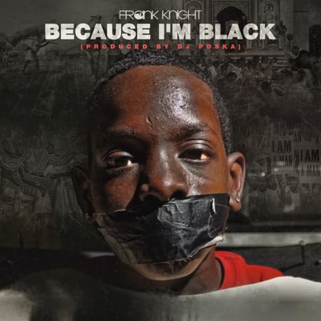 Because I'm Black | Boomplay Music