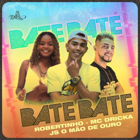 Bate Bate ft. Mc Dricka & JS o Mão de Ouro | Boomplay Music