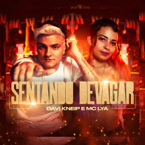 Sentando Devagar ft. MC Lya | Boomplay Music