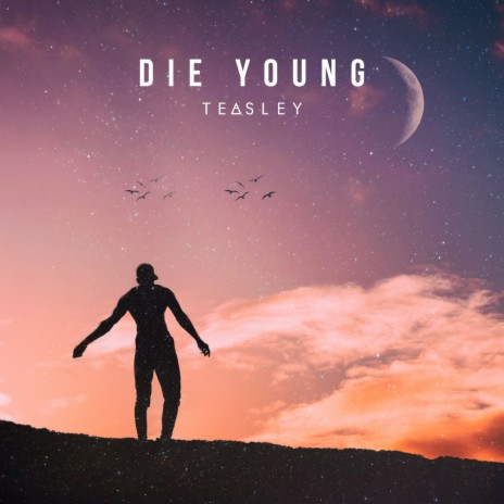 Die Young | Boomplay Music