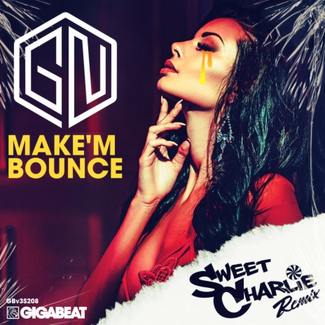 Make'm Bounce (Sweet Charlie Remix) ft. G$Montana & NeuroziZ | Boomplay Music