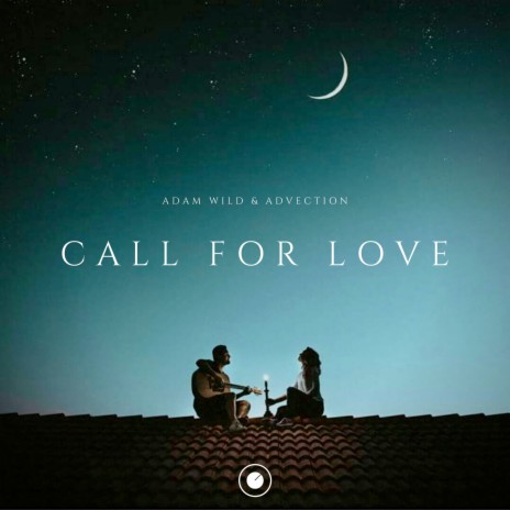 Call For Love ft. Adam Wild