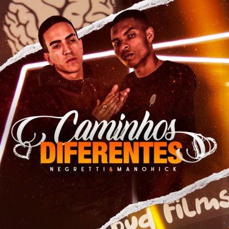 Caminhos Diferentes ft. Mano Hick & Negretti MC | Boomplay Music