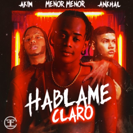 Hablame Claro ft. Akim & Ankhal | Boomplay Music