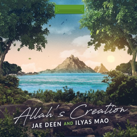Allah's Creation ft. Ilyas Mao | Boomplay Music