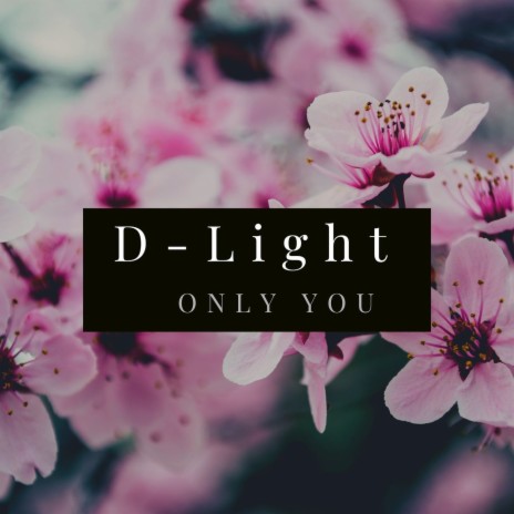 D-Light - Only You