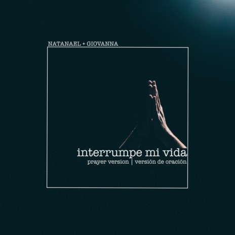 Interrumpe Mi Vida (Prayer Version / Versión de Oración) | Boomplay Music