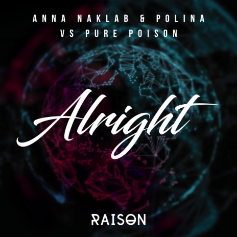 Alright ft. Polina & Pure Poison | Boomplay Music