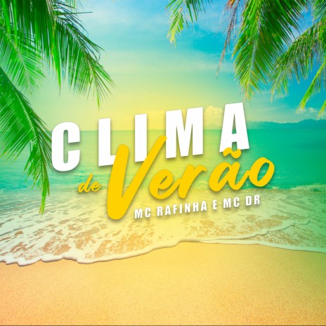 Clima de Verão ft. MC DR | Boomplay Music