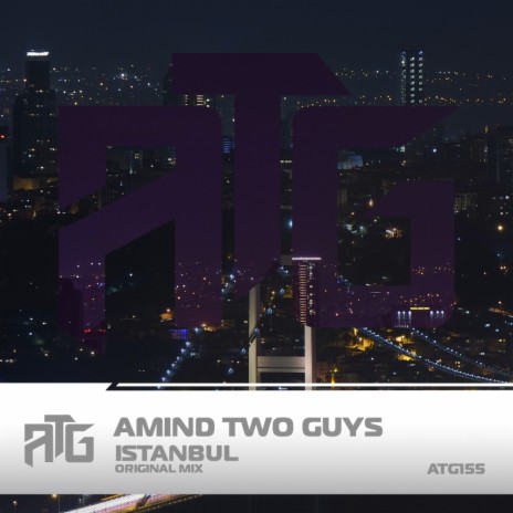 Amind Two Guys - Istanbul (Original Mix) MP3 Download & Lyrics