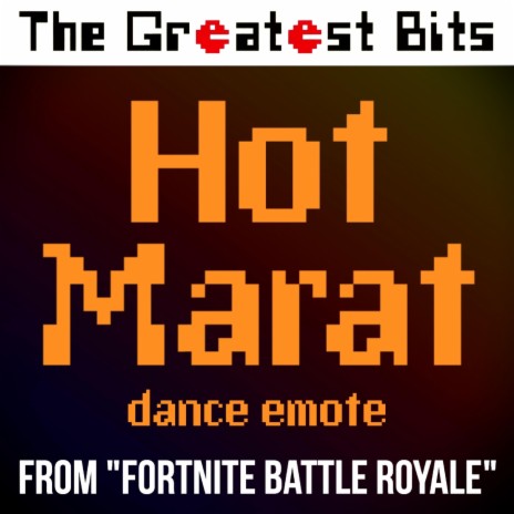 Hot Marat Dance Emote (From "Fortnite Battle Royale") | Boomplay Music