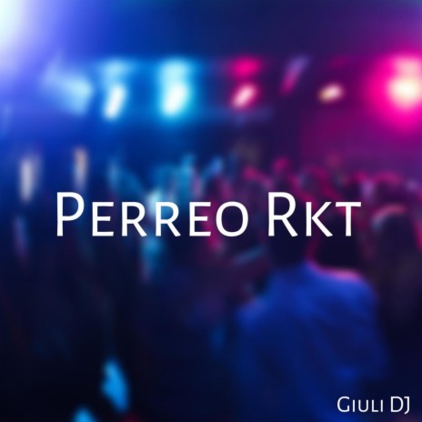 Perreo Rkt | Boomplay Music