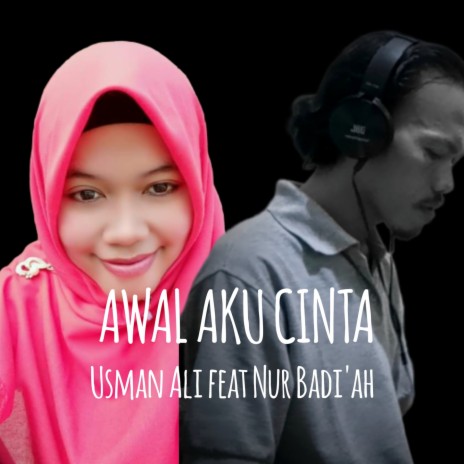 Awal Aku Cinta ft. Nur Badi'ah | Boomplay Music