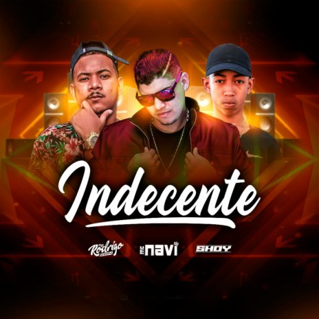 Indecente ft. Mc Rodrigo do CN & Shoy | Boomplay Music