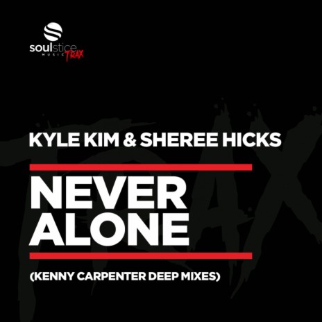 Never Alone (Kenny Carpenter Deep Instrumental) ft. Sheree Hicks | Boomplay Music