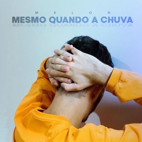 Mesmo Quando a Chuva | Boomplay Music